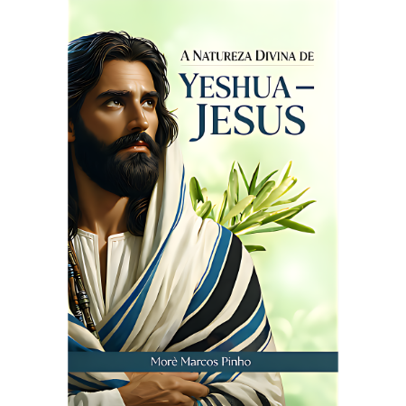 A Natureza divina de Yeshua - Jesus